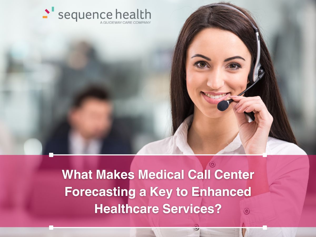 Medical Call Center Forecasting: Key to Better Healthcare